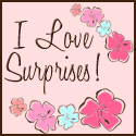 I Love Surprises!