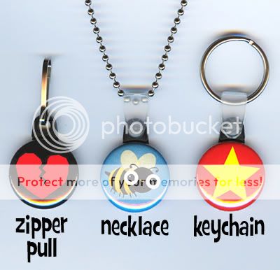 Also available button zipper pulls, necklaces, keychains and magnets